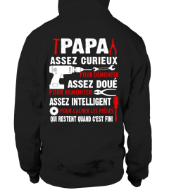 PAPA ASSEZ CURIEUX ASSEZ DOUE ASSEZ INTELLIGENT QUI RESTENT QUAND CEST FINI T-SHIRT