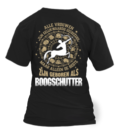 ALLE VROUWEN ZIJN GELIJK GEBOREN ALS BOOGSCHUTTER  T-shirt