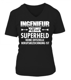 IN GENIEUR WEIL SUPERHELD KEINE OFFIZIELLE BERUFSBEZEICHNUNG IST  T-shirt