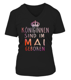 KONIGINNEN SIND IM MAI GEBOREN T-SHIRT