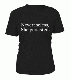 Nevertheless, She Persisted
