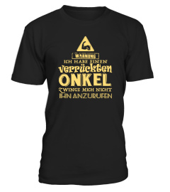 WARNUNG ICH HABE EINE VERRUCKTE ONKEL FREUNDIN MICH NICHT SIE ANZURFEN T-SHIRT