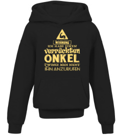 WARNUNG ICH HABE EINE VERRUCKTE ONKEL FREUNDIN MICH NICHT SIE ANZURFEN T-SHIRT