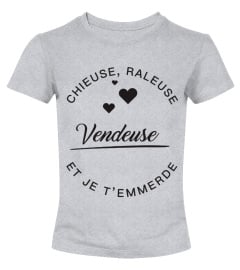 T-shirt Vendeuse Chieuse, Raleuse