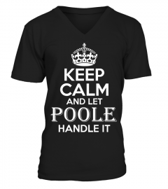 Poole TShirt Keep Calm and Let Poole Handle It TShirt