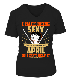 SEXY BUT I WAS BORN IN APRIL