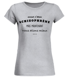 T-shirt Avant j'étais Schizophrène