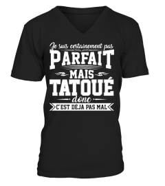 PAS PARFAIT MAIS TATOUÉ