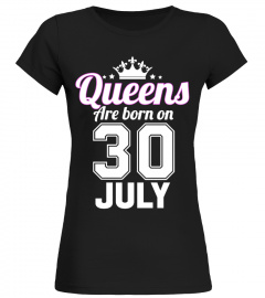 QUEENS ARE BORN ON 30 JULY
