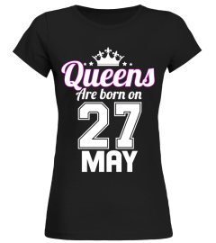 QUEENS ARE BORN ON 27 MAY