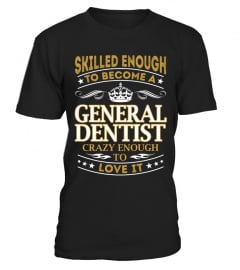 General Dentist - Skilled Enough