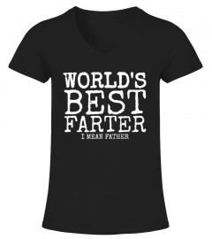 World's Best Farter I Mean Father Shirt