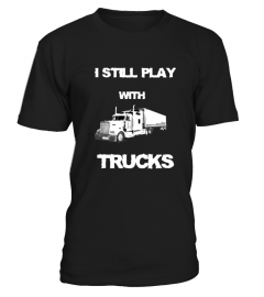 "I Still Play with Trucks"