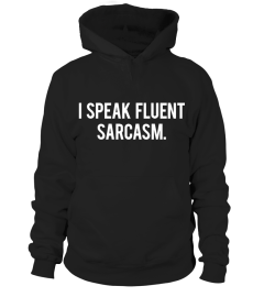 I Speak Fluent Sarcasm