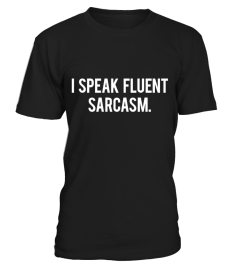 I Speak Fluent Sarcasm