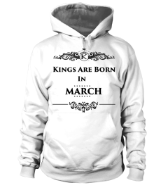 KINGS ARE BORN IN MARCH