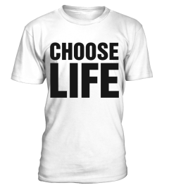 CHOOSE LIFE - Both sides