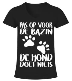 Pas op voor de bazin - de hond doet niets