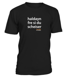 Haldayn fre si du scheiser