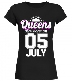 QUEENS ARE BORN ON 05 JULY