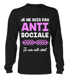 JE NE SUIS PAS ANTI SOCIALE JE SUIS...