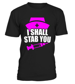 I Shall Stab You Syringe Nurse T Shirt Nursing