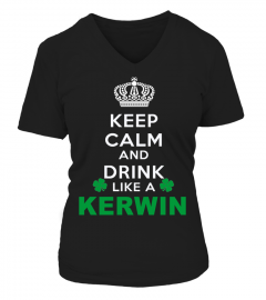 Keep Calm And Drink Like KERWIN