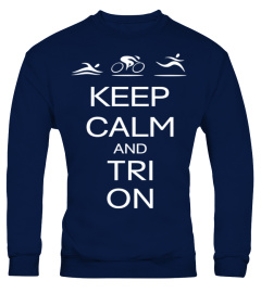 Triathlon   KEEP CALM AND TRI ON T Shirt best sport team player gift