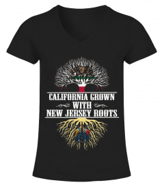 California Grown With New Jersey Roots T shirt