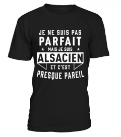 Je ne suis pas Parfait, mais je suis Alsacien et c'est presque pareil.