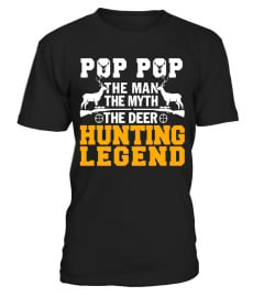 Pop pop The Man The Myth The Deer Hunting Legend T Shirt