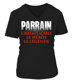 PARRAIN L'IRREMPLACEBLE LE HEROS LA LEGENDE  T-shirt