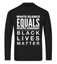 White Silence Equals White Consent Shirt