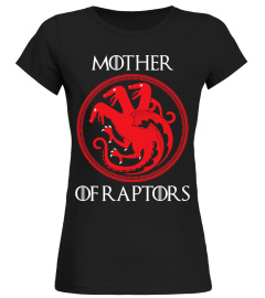 Game Of Thrones MOTHER OF RAPTORS