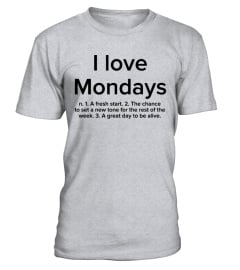 I Love Mondays A Fresh Start Shirt