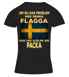 OM DU HAR PROBLEM MED DENNA FLAGGA