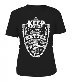 KETTEL Keep Calm And Let  Handle It