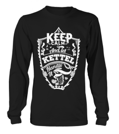 KETTEL Keep Calm And Let  Handle It