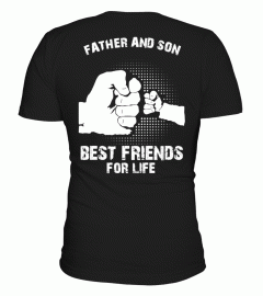 FATHER AND SON BEST FRIENDS FOR LIFE