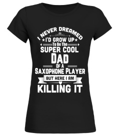 Super Cool Dad Of A Saxophone Player Marching Band T-Shirt