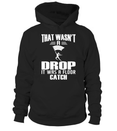 Color Guard That Wasn't A Drop It's A Floor Catch T-Shirt