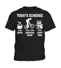 Today's Schedule Mountain Biking T-Shirt - Funny Shirt for M