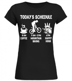 Today's Schedule Mountain Biking T-Shirt - Funny Shirt for M