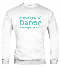 SWEAT DANSE "J'ai dance, prof de ouf"  5