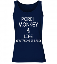 Porch monkey 4 life taking it back