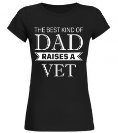 The Best Kind Of Dad Raises A VET Fathers Day T Shirt