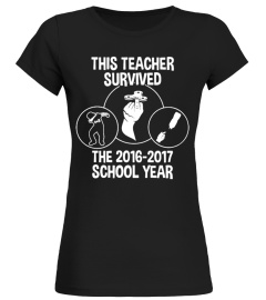 This Teacher Survived The 2016 2017 School Year T Shirt