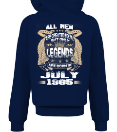 Legends Are Born in July 1985 Hoodie