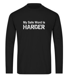 My Safe Word Is Harder Shirt, Funny Kinky Gift BDSM T-Shirt