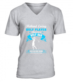 Behind Golf Player There Is A Golf Dad T-Shirt